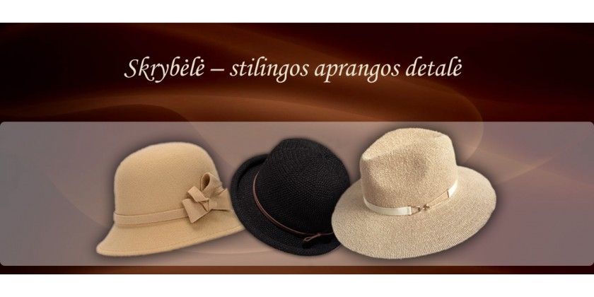 Skrybėlė yra stilingos aprangos detalė 